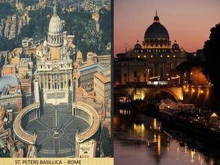 ST. PETERS BASILLICA - ROME
 