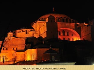 ANCIENT BASILLICA OF AGIA SOPHIA – ROME
 