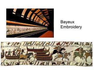 Bayeux
Embroidery
 