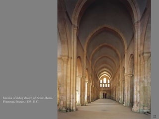 22
Interior of abbey church of Notre-Dame,
Fontenay, France, 1139–1147.
 