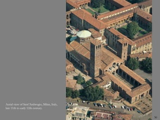 30
Aerial view of Sant’Ambrogio, Milan, Italy,
late 11th to early 12th century.
 
