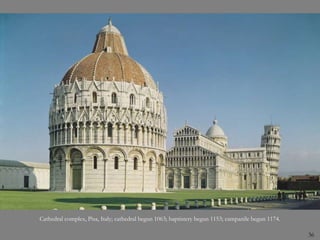 36
Cathedral complex, Pisa, Italy; cathedral begun 1063; baptistery begun 1153; campanile begun 1174.
 