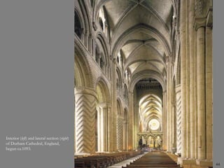 44
Interior (left) and lateral section (right)
of Durham Cathedral, England,
begun ca.1093.
 