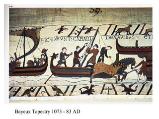 Bayeux Tapestry 1073 - 83 AD 