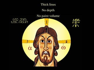 Thick lines
   No depth
No paint volume
 