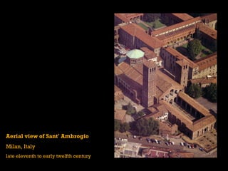 Aerial view of Sant’ Ambrogio
Milan, Italy
late eleventh to early twelfth century
 