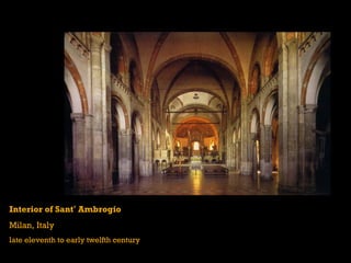 Interior of Sant’ Ambrogio
Milan, Italy
late eleventh to early twelfth century
 