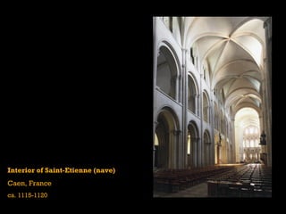 Interior of Saint-Etienne (nave)
Caen, France
ca. 1115-1120
 