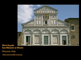 West façade
San Miniato al Monte
Florence, Italy
1062 and twelfth century
 