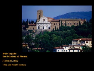 West façade
San Miniato al Monte
Florence, Italy
1062 and twelfth century
 