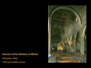 Interior of San Miniato al Monte
Florence, Italy
1062 and twelfth century
 