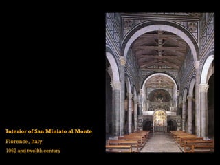 Interior of San Miniato al Monte
Florence, Italy
1062 and twelfth century
 