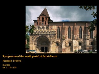 Tympanum of the south portal of Saint-Pierre
Moissac, France
marble
ca. 1115-1135
 