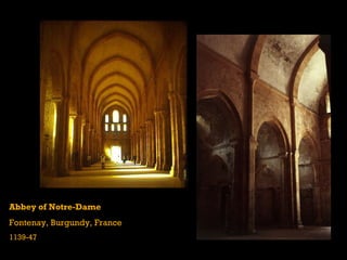 Abbey of Notre-Dame
Fontenay, Burgundy, France
1139-47
 