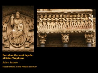 Portal on the west façade
of Saint-Trophime
Arles, France
second third of the twelfth century
 