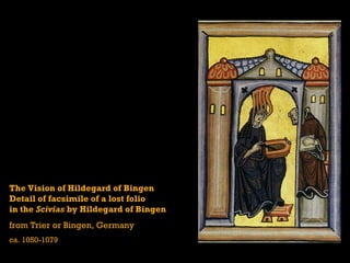 The Vision of Hildegard of Bingen
Detail of facsimile of a lost folio
in the Scivias by Hildegard of Bingen
from Trier or Bingen, Germany
ca. 1050-1079
 