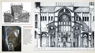 Vaults and roofs
The majority of
buildings have
wooden roofs,
generally of a
simple truss, tie
beam or king post
form. In the case
of trussed rafter
roofs, they are
sometimes lined
with wooden
ceilings in three
sections
 
