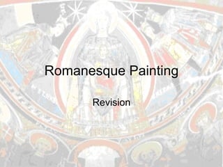 Romanesque Painting Revision 