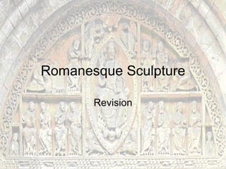 Romanesque Sculpture Revision 