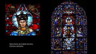 Notre Dame de la Belle Verrière,
Chartres Cathedral
 