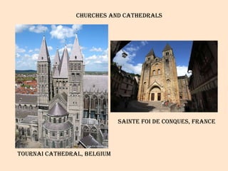 Tournai cathedral, belgium Churches and cathedrals Sainte foi de conques, france 