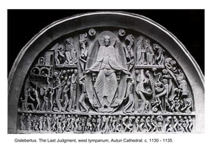 Gislebertus. The Last Judgment, west tympanum, Autun Cathedral. c. 1130 - 1135.   