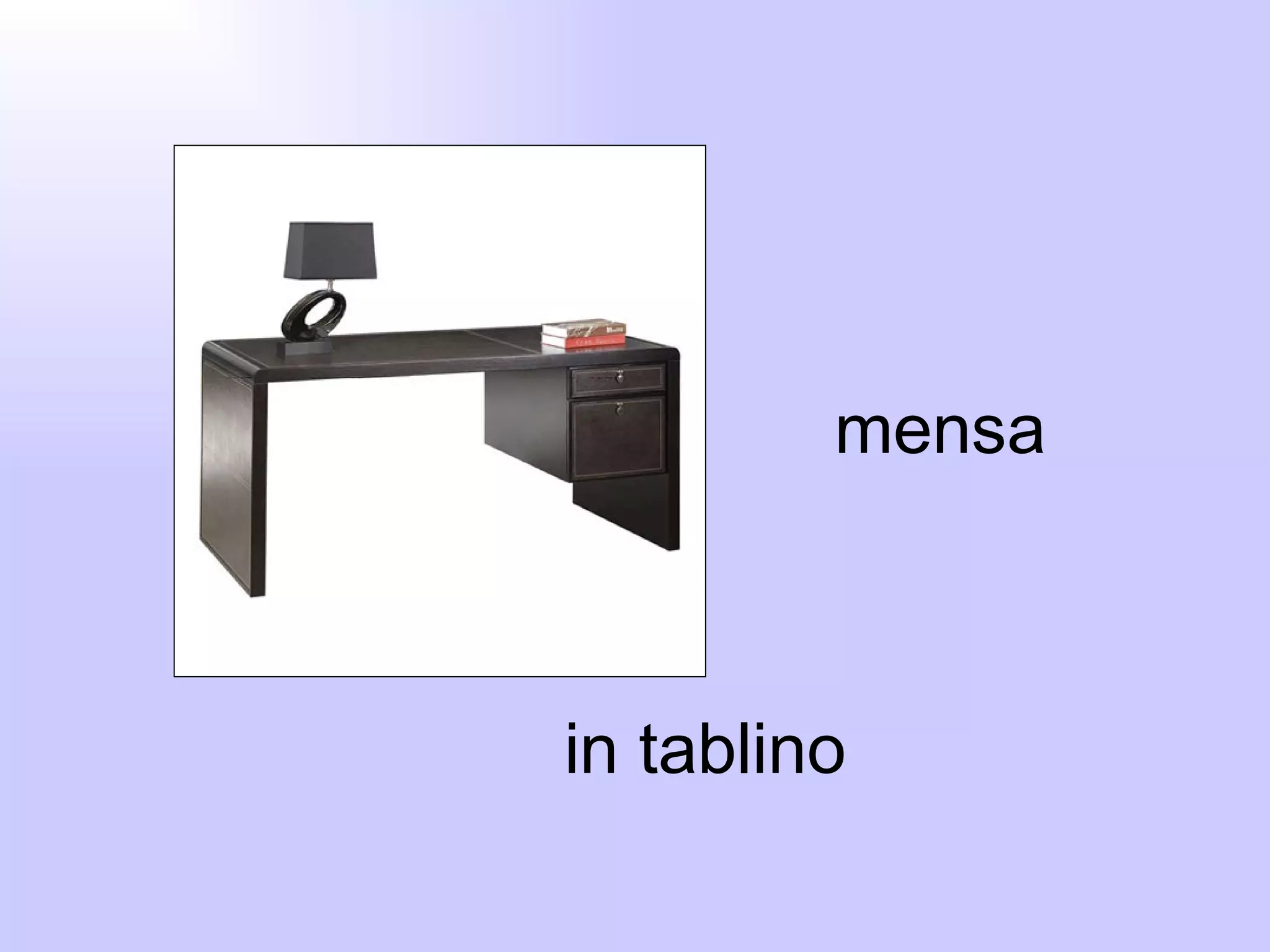 mensa



in tablino
 