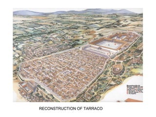 RECONSTRUCTION OF TARRACO
 