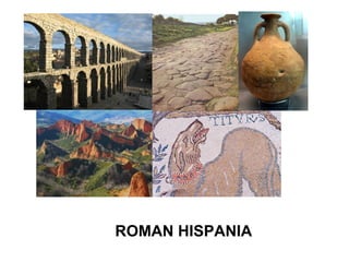 ROMAN HISPANIA 
 