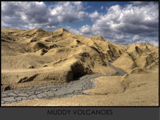 MUDDY VOLCANOES 