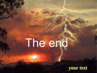 your text The end 