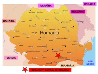 UCRAÏNA MAR NEGRE BULGÀRIA SÈRBIA HONGRIA UCRAÏNA BUCAREST, CAPITAL DE ROMANIA MOLDÀVIA 