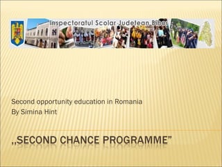 Second opportunity education in Romania By Simina Hint 