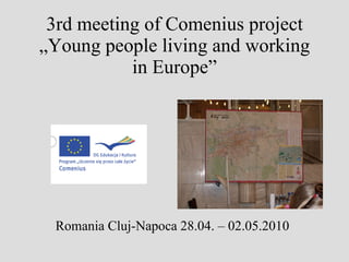 3rd meeting of Comenius project „Young people living and working in Europe” ,[object Object]