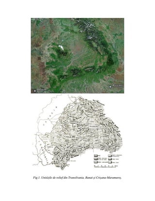 Fig.1. Unităţile de relief din Transilvania, Banat şi Crişana-Maramureş.
 