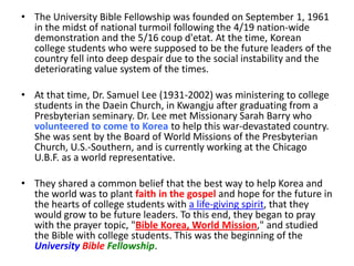 • The University Bible Fellowship was founded on September 1, 1961
  in the midst of national turmoil following the 4/19 n...