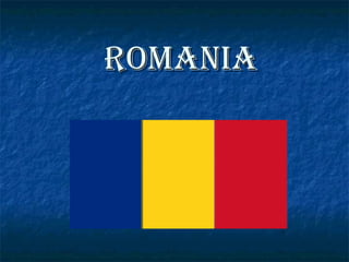 ROMANIAROMANIA
 