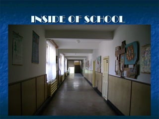 INSIDE OF SCHOOLINSIDE OF SCHOOL
 