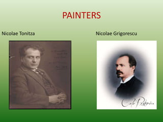 PAINTERS
Nicolae Tonitza Nicolae Grigorescu
 