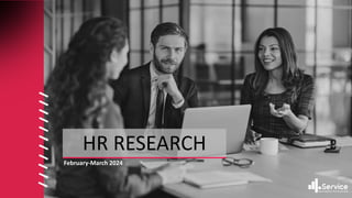 HR RESEARCH
February-March 2024
 