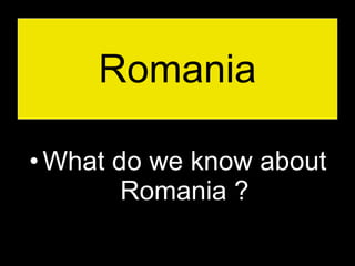 Romania ,[object Object]