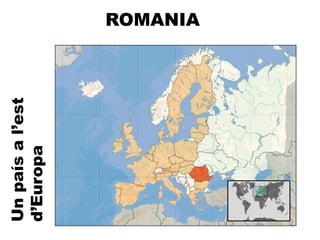 ROMANIAUnpaísal’est
d’Europa
 