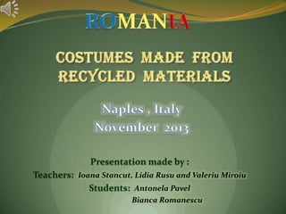 Presentation made by :

Teachers: Ioana Stancut, Lidia Rusu and Valeriu Miroiu
Students: Antonela Pavel
Bianca Romanescu

 