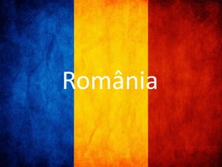 România 
 