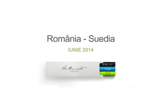 România - Suedia
IUNIE 2014
 