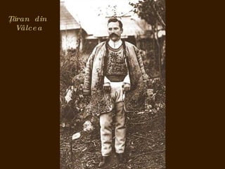 Ț ăran din
   Vâlce a
 