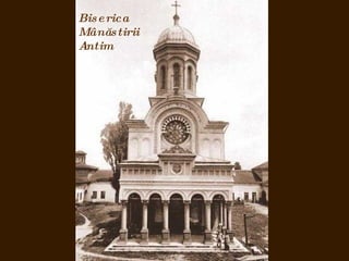 Bis e rica
Mânăs tirii
Antim
 