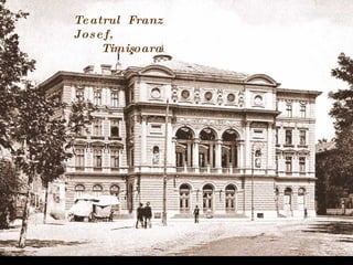 Te atrul Franz
Jos e f,
     Timişoara
 