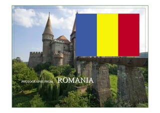 PHOTOGRAPHS FROMPHOTOGRAPHS FROM ROMANIAROMANIA
 