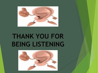 THANK YOU FOR
BEING LISTENING
 